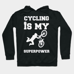 Cycling is my Superpower - Funny Saying Quote Gift Ideas For Dad Hoodie